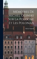 Mémoires de Michel Oginski sur la Pologne et les Polonais 1016373244 Book Cover