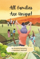 All Families are Unique: A Heartwarming Story Celebrating Love, Diversity, and Family Bonds B0DRGS4GXB Book Cover