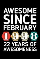AWESOME SINCE FEBRUARY 1998 - 22 YEARS OF AWESOMENESS: funny birthday gift for boy or girl 22nd Birthday Gift notebook | 110 Pages | Large 6"X 9" | Blank Lined Journal B083XX4KTD Book Cover