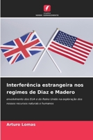 Interferência estrangeira nos regimes de Diaz e Madero 6207021207 Book Cover