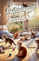 Psihologija macaka (Serbian Edition) B0F2SMDHQ8 Book Cover
