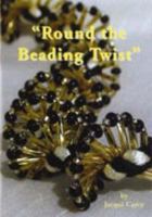 Round the Beading Twist 0952322552 Book Cover
