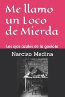 Me llamo un Loco de Mierda: Los ojos azules de la gaviota B08WP9FLHD Book Cover