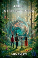 4 Kids & the Magic Portal B0F3ZLM9VV Book Cover