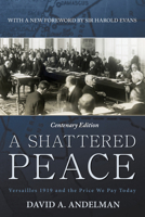A Shattered Peace: Versailles 1919 and the Price We Pay Today 1630269042 Book Cover