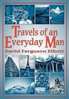 Travels of an Everyday Man 1609118189 Book Cover
