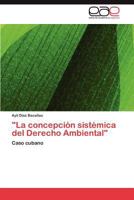 La Concepcion Sistemica del Derecho Ambiental 3659017795 Book Cover