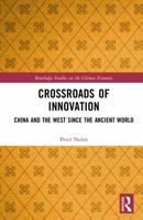 Crossroads of Innovation: China and the West since the Ancient World (Routledge Studies on the Chinese Economy) 1041356633 Book Cover