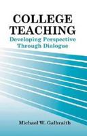 College Teaching: Developing Perspective Through Dialogue 157524294X Book Cover