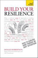 Resilience: Teach Yourself how to Survive and Thrive in any Situation 1444168711 Book Cover