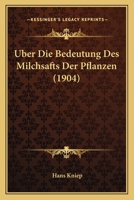 Uber Die Bedeutung Des Milchsafts Der Pflanzen (1904) 116028623X Book Cover