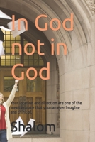 In God not in God: Your location and direction are one of the wealthy place that you can ever imagine and think of. B084DFQ1L5 Book Cover