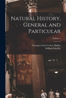 Natural History, General and Particular, Volume 1 1018069348 Book Cover