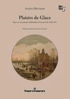 Plaisirs de glace: Essai sur la peinture hollandaise hivernale du siècle d'or (HR.METEOS) (French Edition) 2705683240 Book Cover