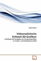 Videorealistische Echtzeit-3D-Grafiken: Erstellung und Ausgabe von Computergrafiken im Studio- und Produktionsumfeld 3639352432 Book Cover