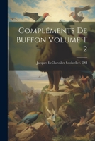 Compléments de Buffon Volume t 2 1022748777 Book Cover