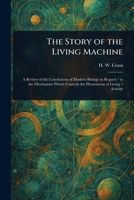 The Story of the Living Machine 1023107643 Book Cover