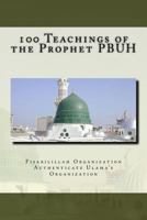 100 Teachings of the Prophet Pbuh 1539489043 Book Cover