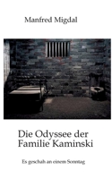 Die Odyssee der Familie Kaminski: Es geschah an einem Sonntag (German Edition) 3384501594 Book Cover