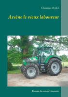 Arsene Le Vieux Laboureur (French Edition) 2322157287 Book Cover