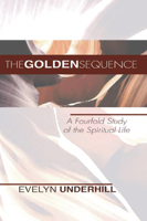 The Golden Sequence: a Fourfold study of the Spiritual Life 1579109527 Book Cover