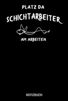 Platz da Schichtarbeiter am arbeiten: A5 Notizbuch liniert 120 Seiten für Schichtarbeiter (German Edition) 1710479213 Book Cover