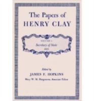 The Papers of Henry Clay: Secretary of State, 1825 Volume 4 0813100542 Book Cover