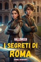 I Segreti di Roma: il mistero della Città Invisibile tra l'incanto del buio e il potere della luce a Halloween. (Italian Edition) B0GTDJLVR4 Book Cover