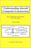 Understanding Aircraft Composite Construction: Basics of Materials and Techniques for the Non-Engineer 096428281X Book Cover