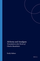 Alchemy and Amalgam: Translation in the Works of Charles Baudelaire 904201931X Book Cover