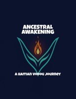 Ancestral Awakening: A Haitian Vodou Journey B0FR1MR61T Book Cover