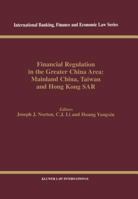 Financial Regulation in the Greater China Area - Mainland China, Taiwan and Hong Kong SAR 904119763X Book Cover