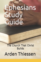 Ephesians Study Guide: The Church That Christ Builds B0857C189V Book Cover