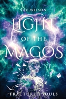 LIGHT of the MAGOS: Fractured Souls B0FJFBMLLL Book Cover