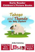 Tebogo and Thando the Baby Elephant - Early Reader - Children's Picture Books 1976493684 Book Cover