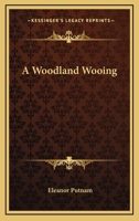 A Woodland Wooing 3744641279 Book Cover