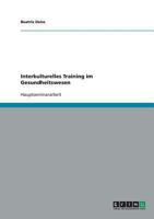 Interkulturelles Training im Gesundheitswesen 3638768422 Book Cover