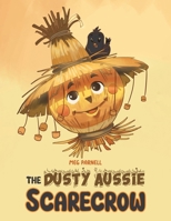 The Dusty Aussie Scarecrow 1528926560 Book Cover