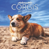 Adorable Corgis 2020 Desk Calendar: Cute Dogs, 8.5 x 8.5, 12 Month Mini Calendar Planner January 2020 - December 2020, Puppy Pictures, Great for Home, Work, or Office, Dog Lover Gift (Dog Calendars) 1656458713 Book Cover