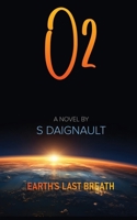 O2: Earth's Last Breath B0DYFF9G9S Book Cover