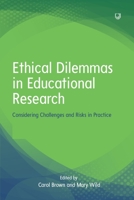 Ethical Dilemmas in Educational Research: Considering Challenges and Risks in Practice 0335251323 Book Cover