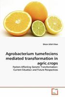 Agrobacterium tumefeciens mediated transformation in agric.crops 3639299868 Book Cover