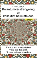 Kwantumverstrengeling en kollektief bewusteloos. Fisika en metafisika van die heelal. Nuwe interpretasies B08N945B8N Book Cover