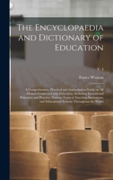 The Encyclopaedia and Dictionary of Education; a Comprehensive, Practical and Authoritative Guide on all Matters Connected With Education, Including Educational Principles and Practice, Various Types  101535176X Book Cover