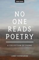 No One Reads Poetry: A Collection of Poems 0692721010 Book Cover