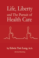 Life, Liberty and the Pursuit of Health Care 1435711912 Book Cover