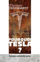Pourquoi Tesla? (French Edition) B0CJLDMCJ7 Book Cover