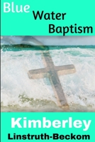 Blue Water Baptism 1435729277 Book Cover