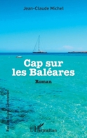 Cap sur les Baléares: Roman (Rue Des Écoles) (French Edition) 2343129444 Book Cover