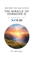 The Miracle of Hormone-D: Restore the Sun Within (Nomad) 1836639856 Book Cover